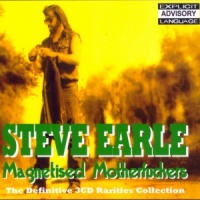 Steve Earle - Magnetised Motherfuckers (3CD Set)  Disc 2